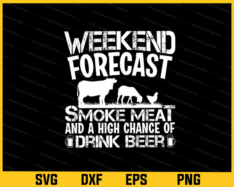 Weekend Forecast Smoke Meat Drink Beer Svg Cutting Printable File
