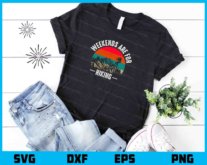 Weekends Are For Hiking Svg Cutting Printable File  - Premium Cutting Files in SVG, PNG & EPS Formats - Premium SVG Cutting Files for Crafts