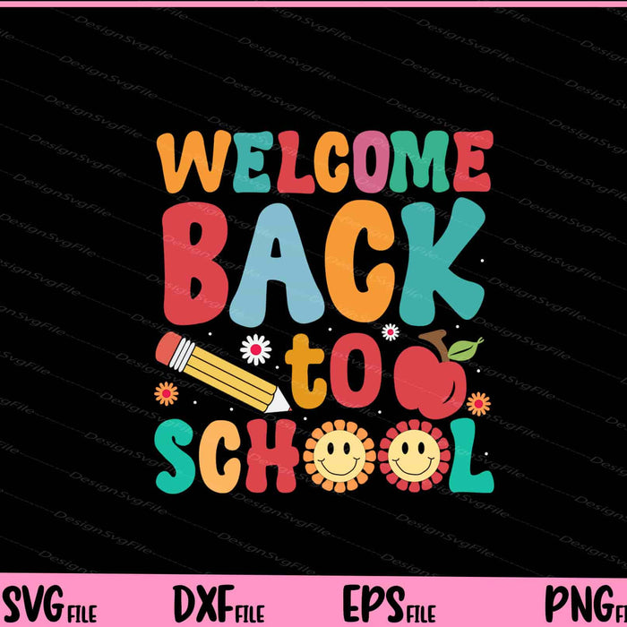 Welcome Back To School Svg Cutting Printable Files  - Premium Cutting Files in SVG, PNG & EPS Formats - Premium SVG Cutting Files for Crafts