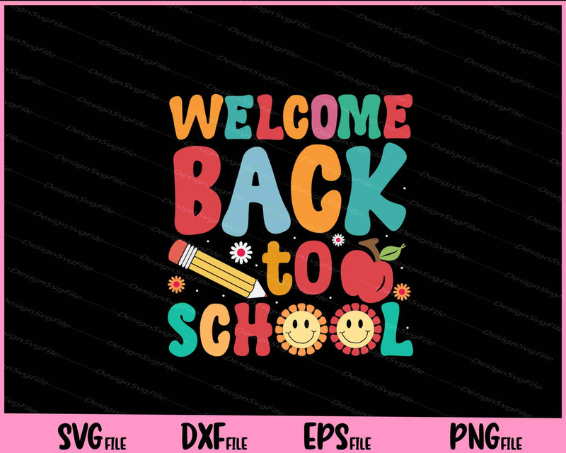 Welcome Back To School Svg Cutting Printable Files  - Premium Cutting Files in SVG, PNG & EPS Formats - Premium SVG Cutting Files for Crafts