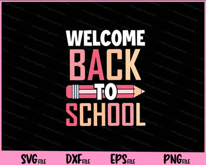 Welcome Back To School Svg Cutting Printable Files  - Premium Cutting Files in SVG, PNG & EPS Formats - Premium SVG Cutting Files for Crafts