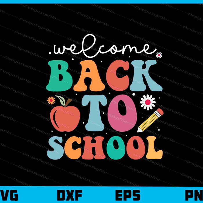 Welcome Back To School Svg Cutting Printable File  - Premium Cutting Files in SVG, PNG & EPS Formats - Premium SVG Cutting Files for Crafts