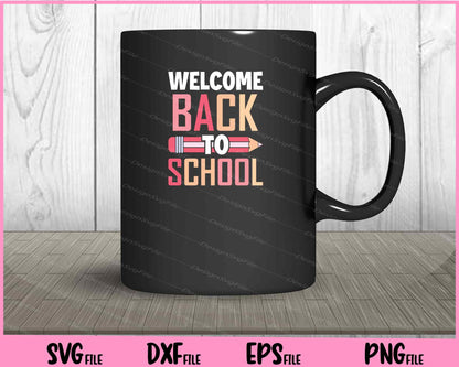 Welcome Back To School Svg Cutting Printable Files  - Premium Cutting Files in SVG, PNG & EPS Formats - Premium SVG Cutting Files for Crafts