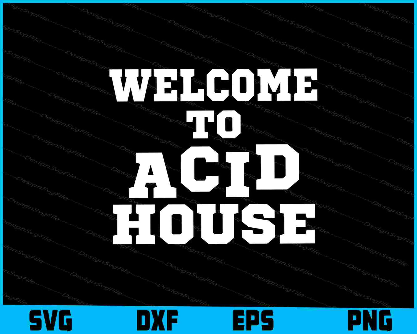 Welcome To Acid House SVG