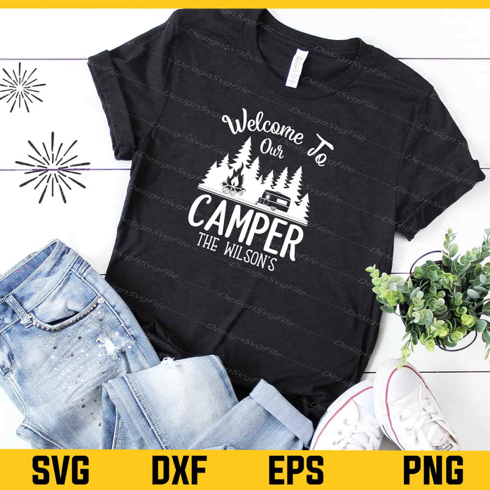 Welcome To Our Camper The Wilson’s Svg Cutting Printable File  - Premium Cutting Files in SVG, PNG & EPS Formats - Premium SVG Cutting Files for Crafts