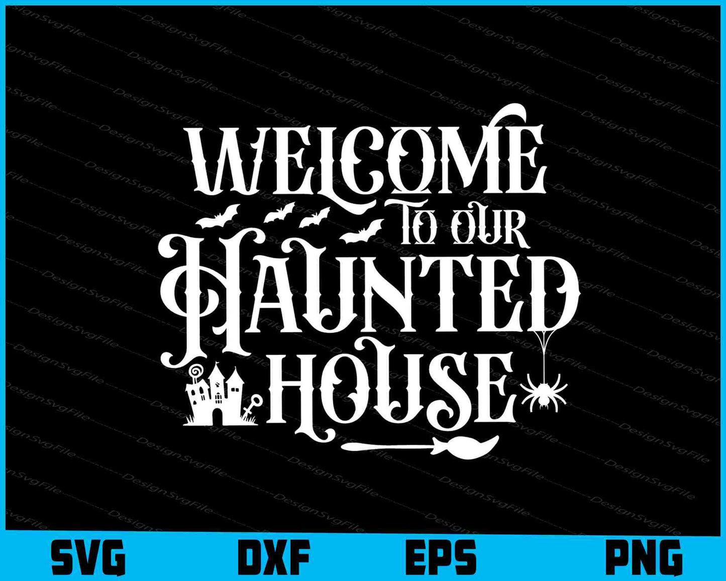 Welcome To Our Haunted House Halloween