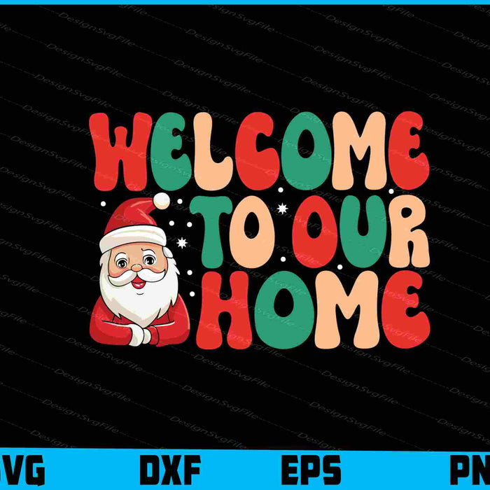 Welcome To Our Home Christmas SVG