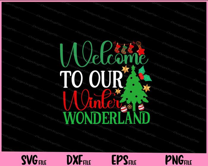 Welcomr To Our Winter Wonderland Svg Cutting Printable File  - Premium Cutting Files in SVG, PNG & EPS Formats - Premium SVG Cutting Files for Crafts