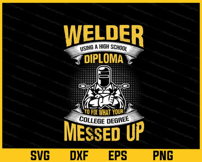 Welder Using High School Diploma Svg Cutting Printable File  - Premium Cutting Files in SVG, PNG & EPS Formats - Premium SVG Cutting Files for Crafts