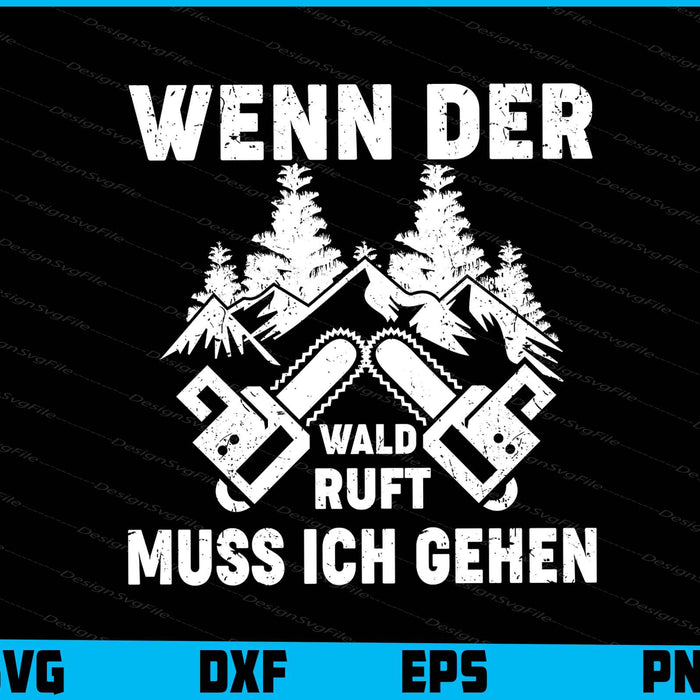 Wenn Der Wald Ruft Muss Ich Gehen