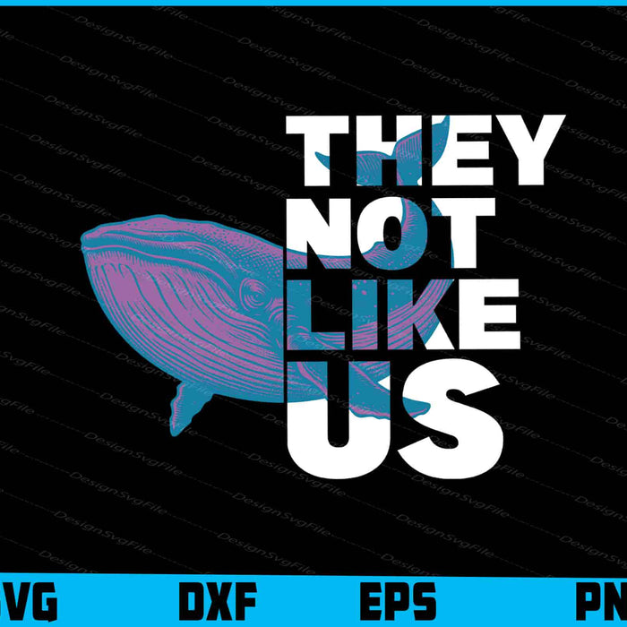 Whale SVG, They Not Like Us SVG