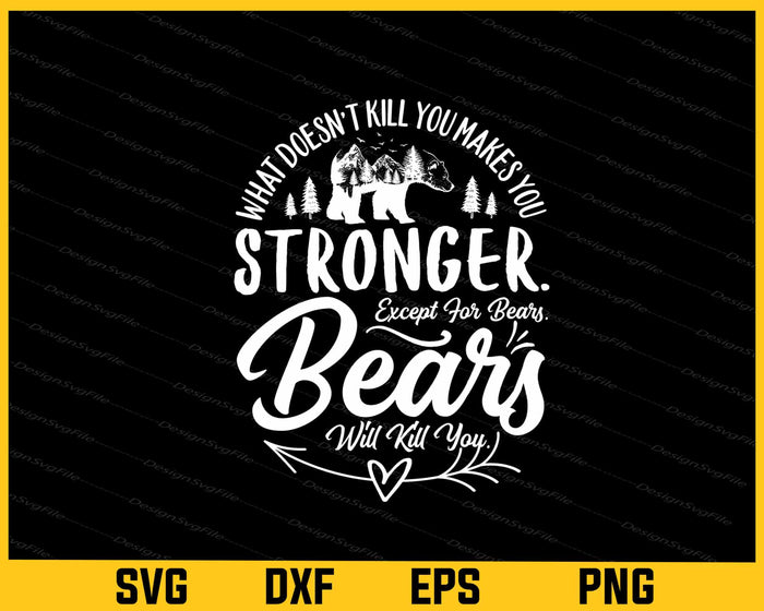What Doesnt Kill You Makes You Stronger Bears Svg Cutting Printable File  - Premium Cutting Files in SVG, PNG & EPS Formats - Premium SVG Cutting Files for Crafts