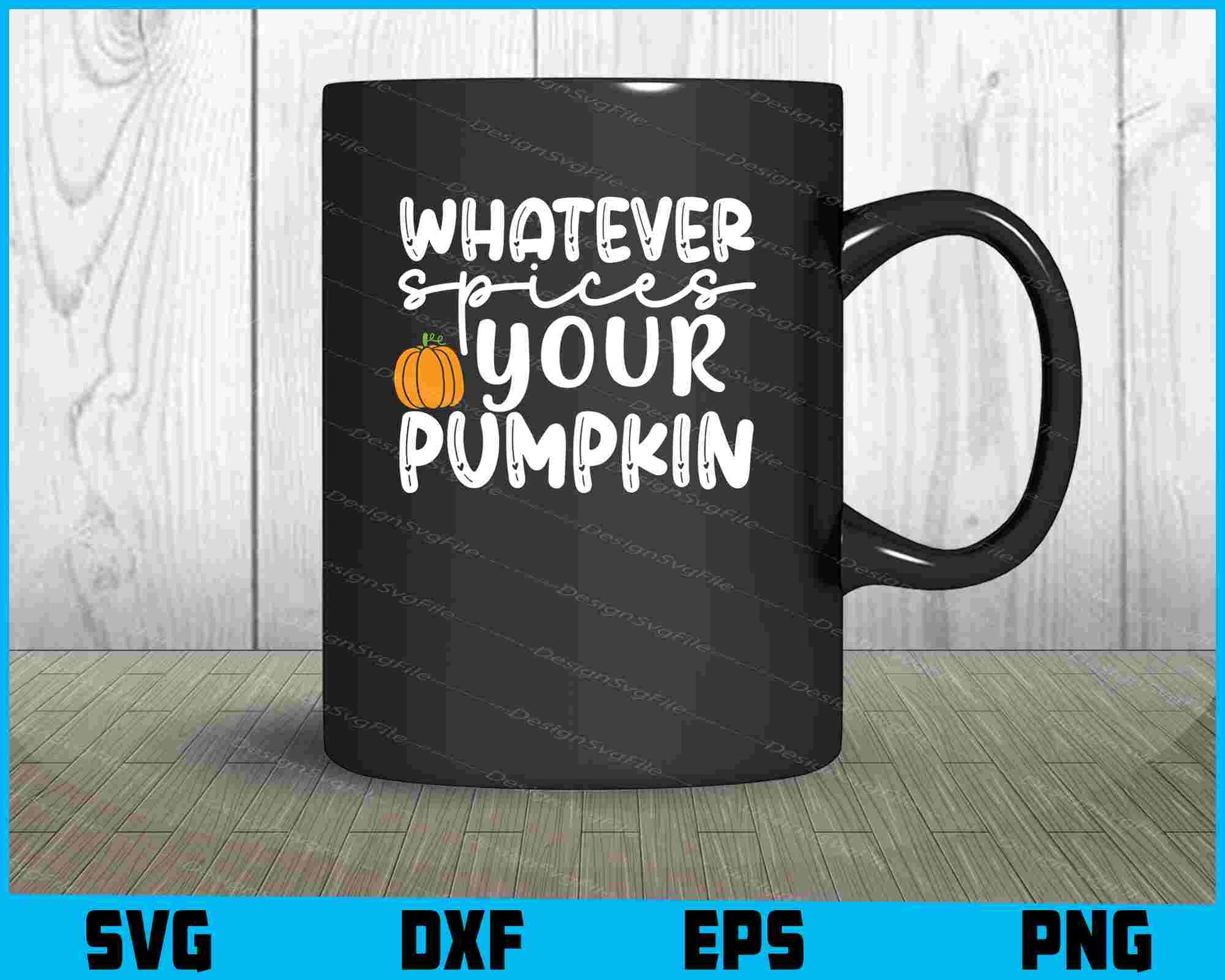 Whatever Spices Your Pumpkin SVG PNG Sublimation Files  - Premium Cutting Files in SVG, PNG & EPS Formats - Premium SVG Cutting Files for Crafts