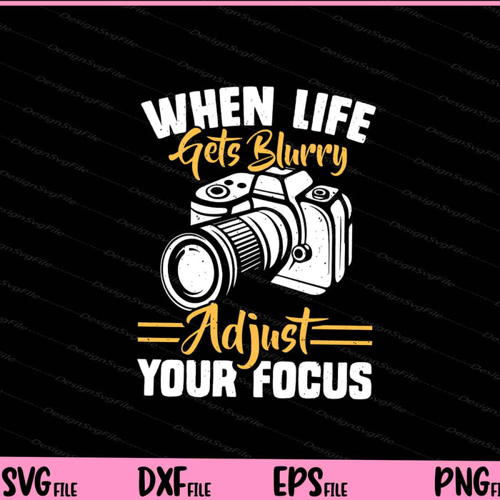 When Life Gets Blurry Adjust Your Focus Svg Cutting Printable Files  - Premium Cutting Files in SVG, PNG & EPS Formats - Premium SVG Cutting Files for Crafts