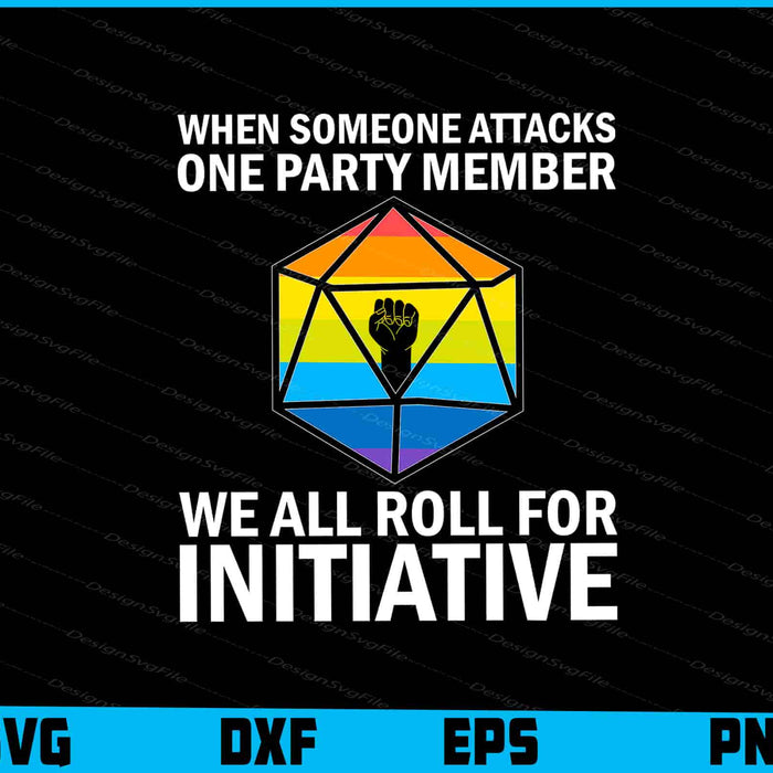 When Someone Attacks One Party Member We All Roll Initiative SVG