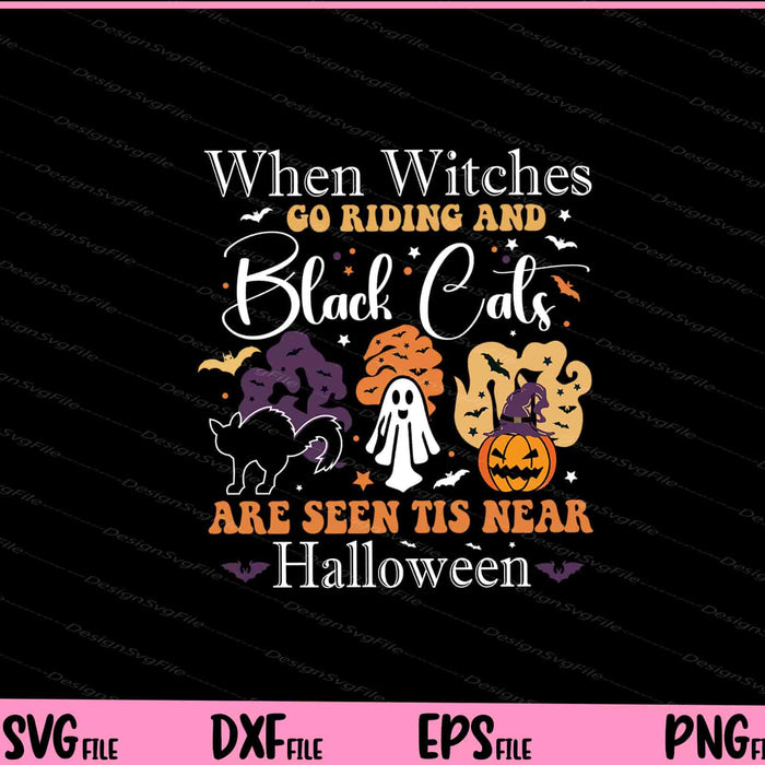 When Witches Go Riding And Black Cat Halloween Svg Cutting Printable Files  - Premium Cutting Files in SVG, PNG & EPS Formats - Premium SVG Cutting Files for Crafts