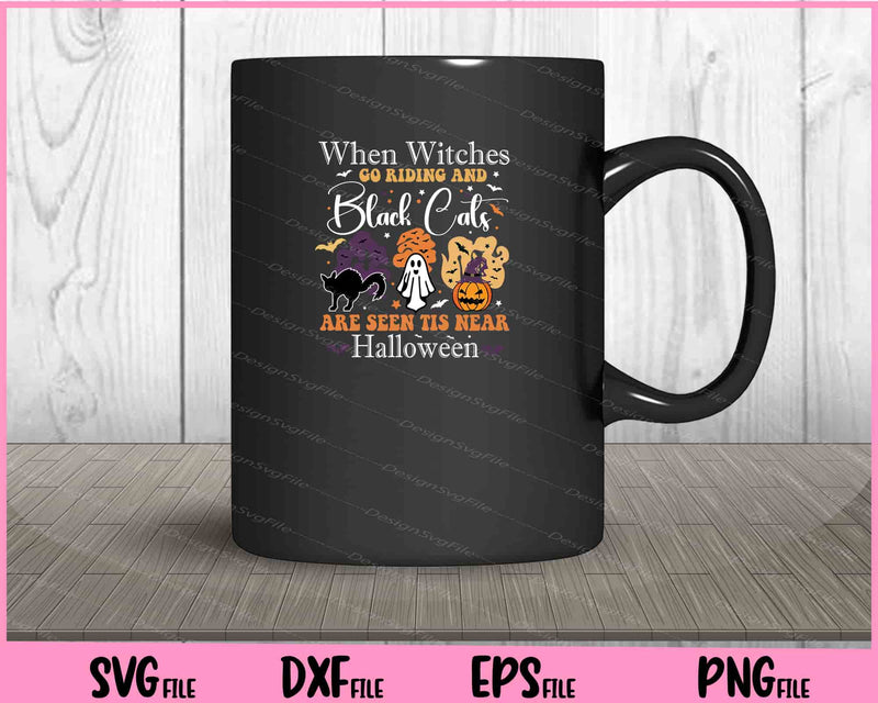 When Witches Go Riding And Black Cat Halloween Svg Cutting Printable Files  - Premium Cutting Files in SVG, PNG & EPS Formats - Premium SVG Cutting Files for Crafts