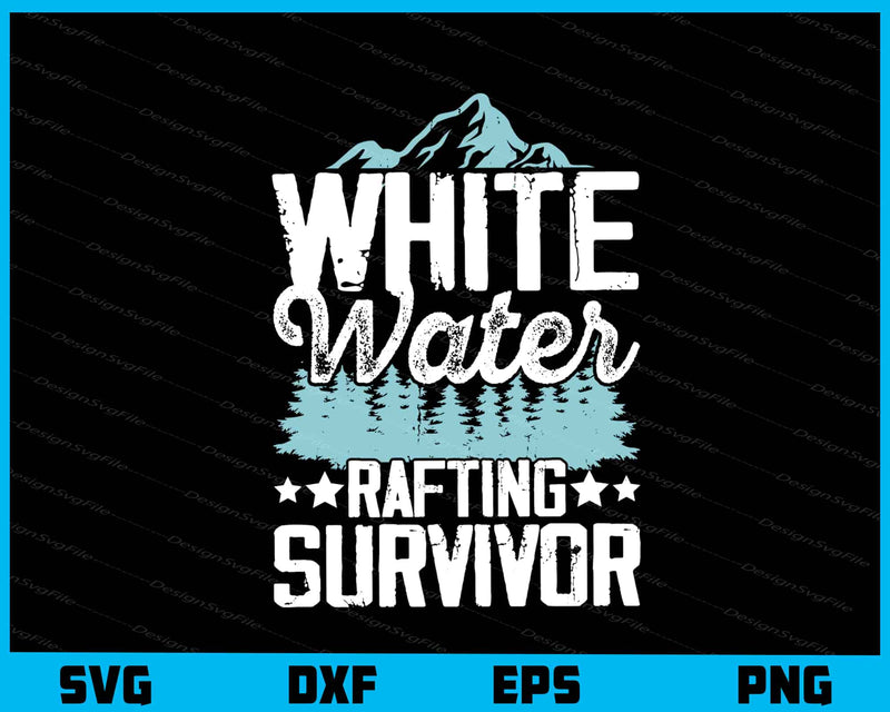 White Water Rafting Survivor Svg Cutting Printable File  - Premium Cutting Files in SVG, PNG & EPS Formats - Premium SVG Cutting Files for Crafts