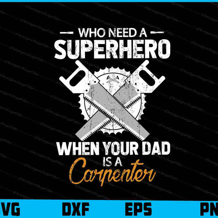 Who Need A Superhero When Your Dad Is A Carpenter