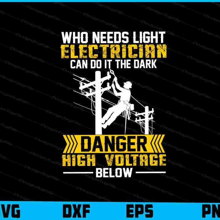 Who Needs Light Electrician Can Do It The Dark Danger SVG