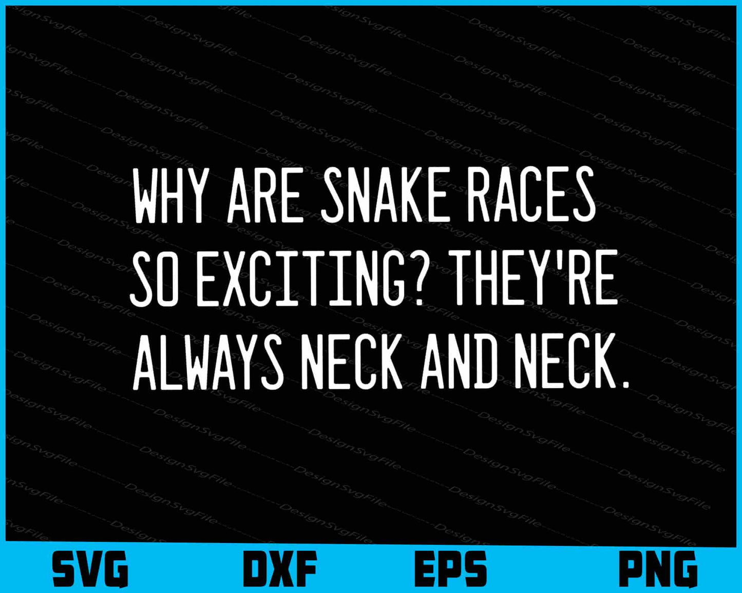 Why Are Snake Races So Exciting They're Always Neck And Nec SVG