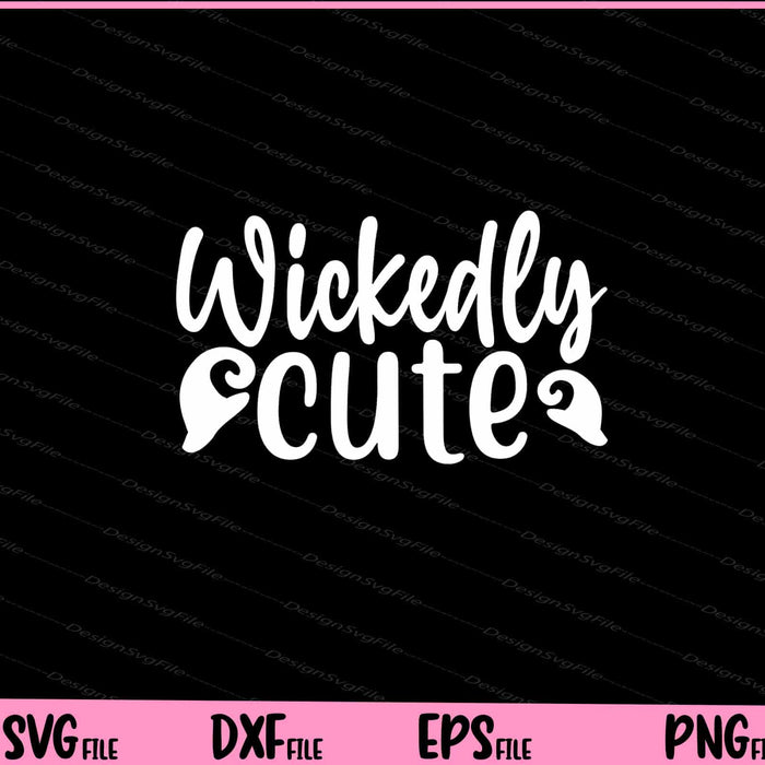 Wickedly cute Halloween Svg Cutting Printable Files  - Premium Cutting Files in SVG, PNG & EPS Formats - Premium SVG Cutting Files for Crafts