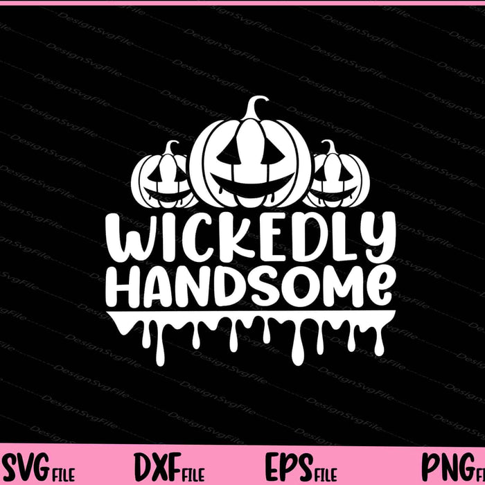 Wickedly Handsome Halloween Svg Cutting Printable Files  - Premium Cutting Files in SVG, PNG & EPS Formats - Premium SVG Cutting Files for Crafts