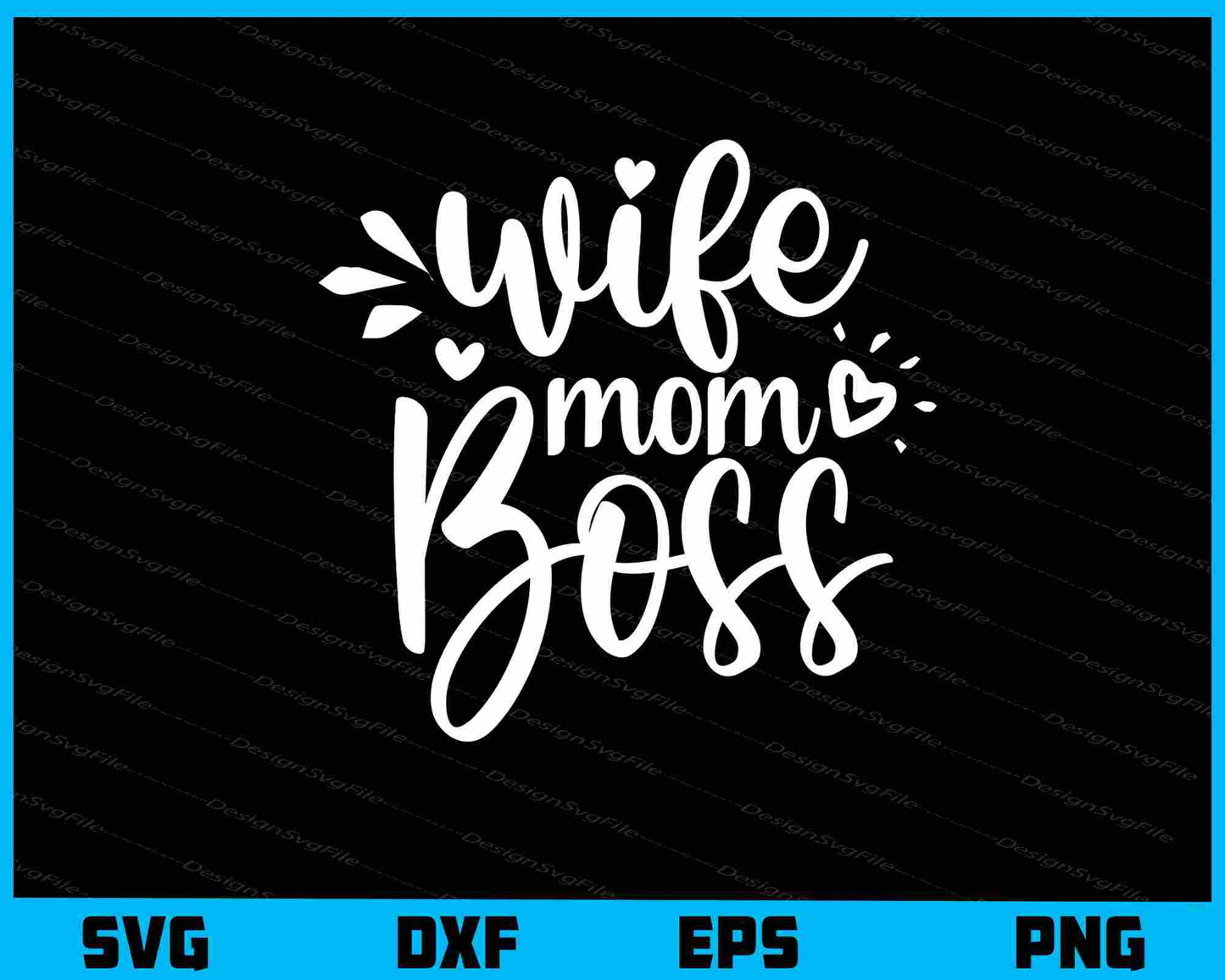 Wife Mom Boss Svg Cutting Printable File  - Premium Cutting Files in SVG, PNG & EPS Formats - Premium SVG Cutting Files for Crafts