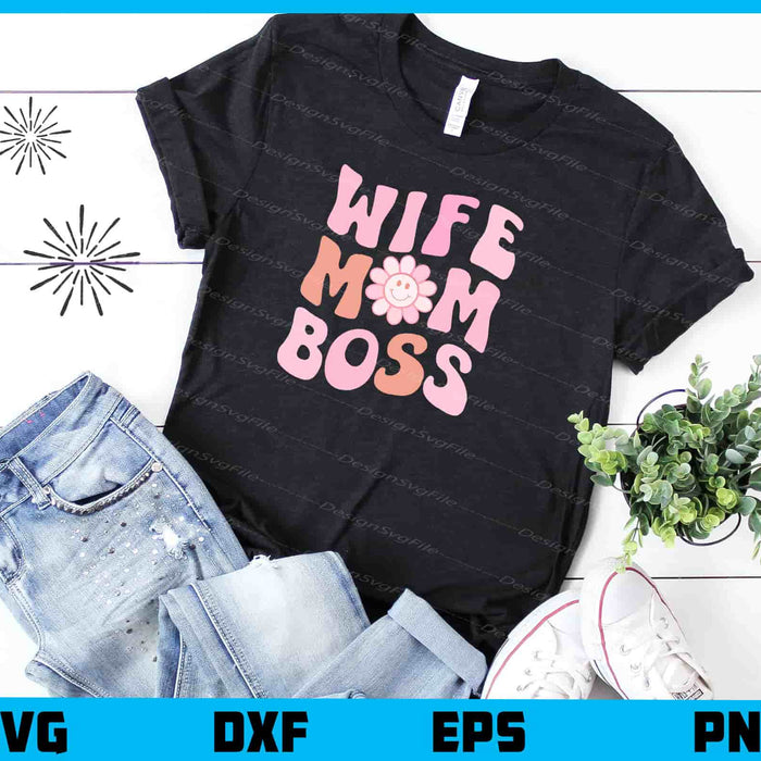 Wife Mom Boss Mother Day Svg Cutting Printable File  - Premium Cutting Files in SVG, PNG & EPS Formats - Premium SVG Cutting Files for Crafts