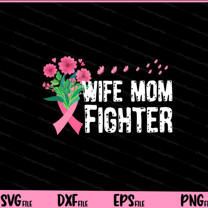 Wife Mom Fighter Pink Breast Cancer Butterfly Svg Cutting Printable Files  - Premium Cutting Files in SVG, PNG & EPS Formats - Premium SVG Cutting Files for Crafts
