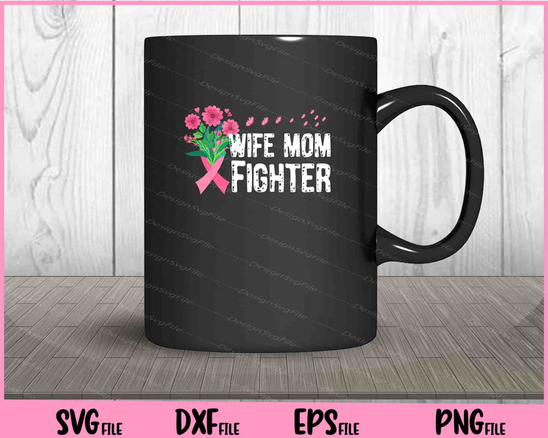 Wife Mom Fighter Pink Breast Cancer Butterfly mug