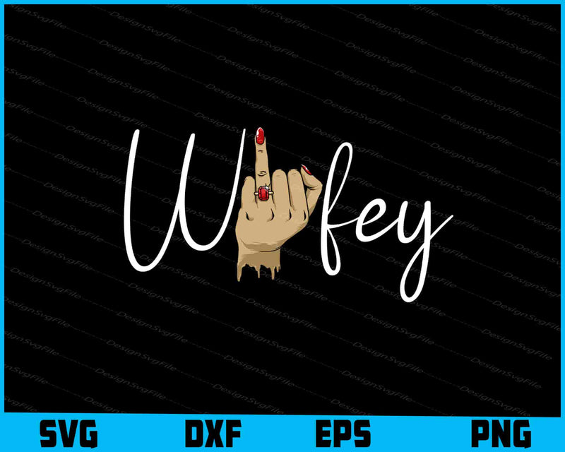 Wifey SVG, Wedding Ring Finger PNG