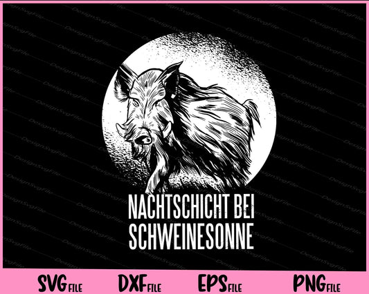 Wild Boar German Nachtschicht Bei Svg Cutting Printable Files  - Premium Cutting Files in SVG, PNG & EPS Formats - Premium SVG Cutting Files for Crafts