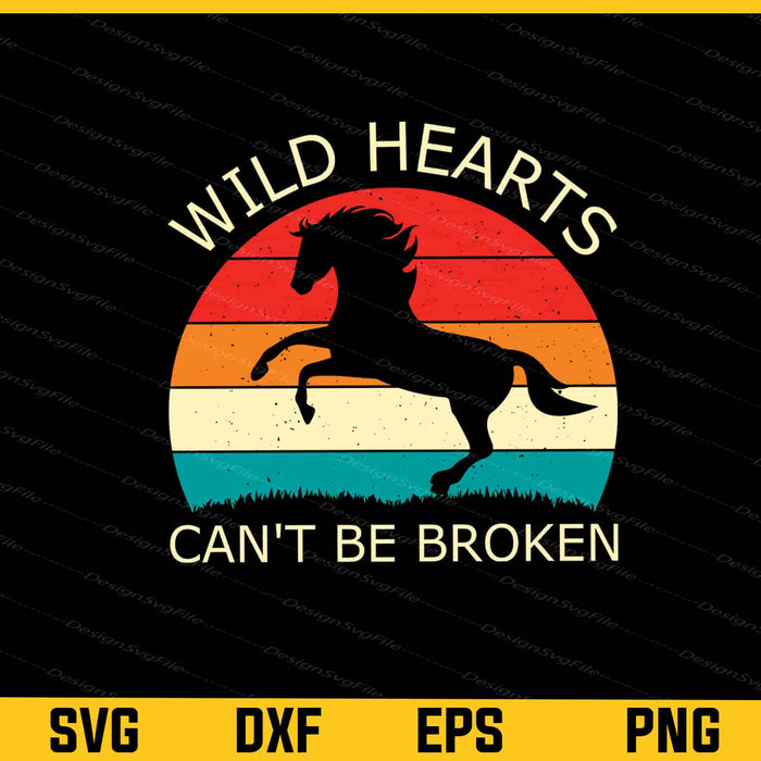 Wild Hearts Can’t Be Broken Horse Svg Cutting Printable File  - Premium Cutting Files in SVG, PNG & EPS Formats - Premium SVG Cutting Files for Crafts