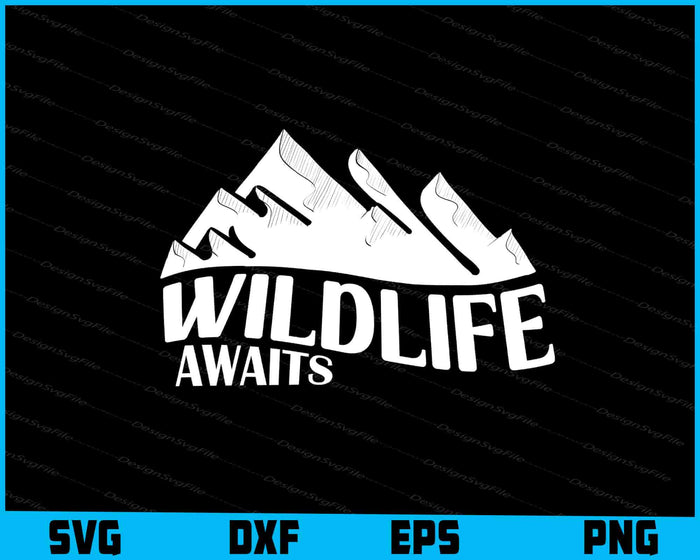 Wildlife Awaits Adventure Awaits SVG