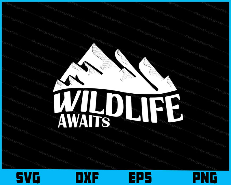 Wildlife Awaits Adventure Awaits SVG