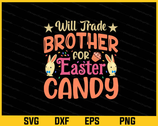 Will Trade Brother For Easter Candy Svg Cutting Printable File  - Premium Cutting Files in SVG, PNG & EPS Formats - Premium SVG Cutting Files for Crafts