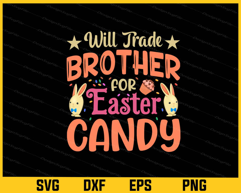 Will Trade Brother For Easter Candy svg