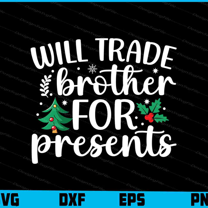 Will Trade Brother For Presents Christmas