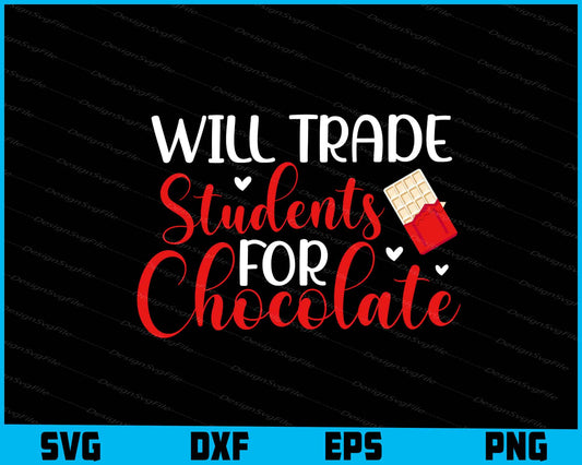 Will Trade Students For Chocolate SVG