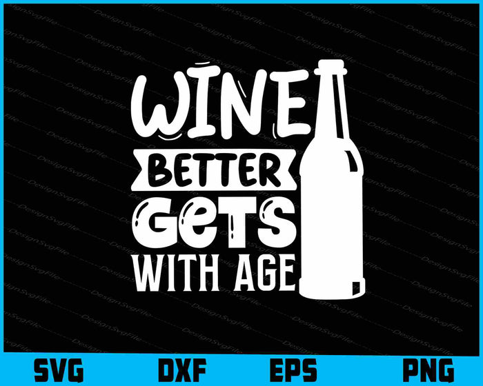 Wine Gets Better With Age