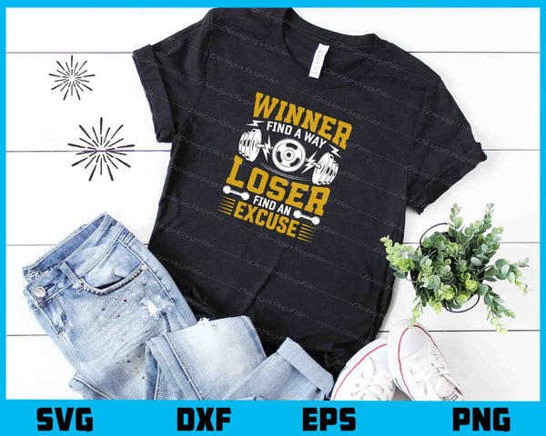 Winner Find A Way Loser Find An Excuse t shirt