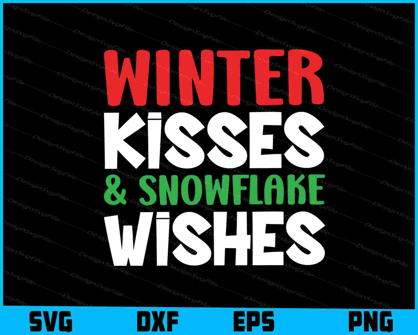 Winter Kisses & Snowflake Wishes Christmas SVG PNG Printable File