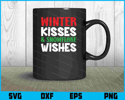 Winter Kisses & Snowflake Wishes Christmas SVG PNG Printable File