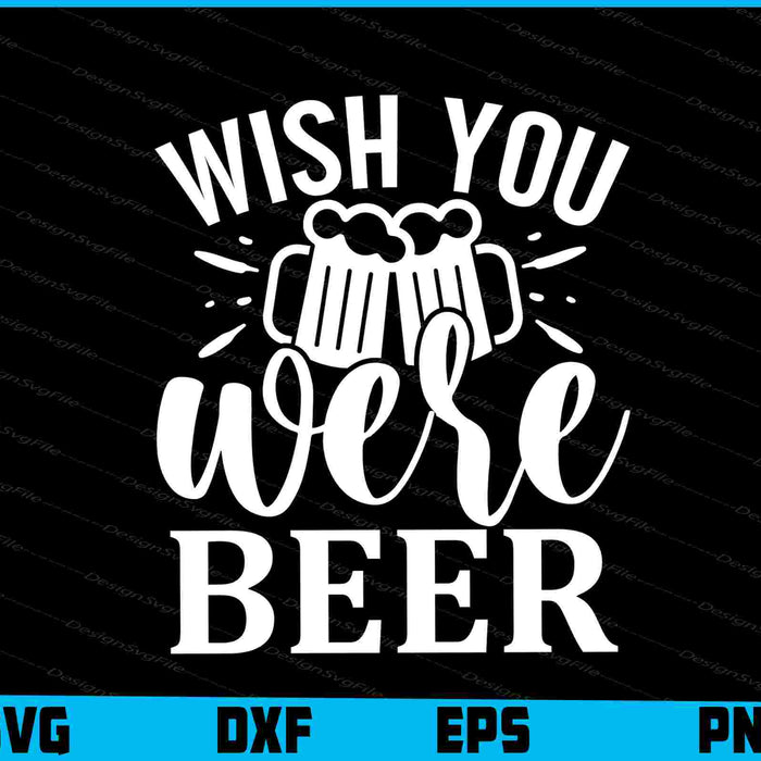Wish You Were Beer
