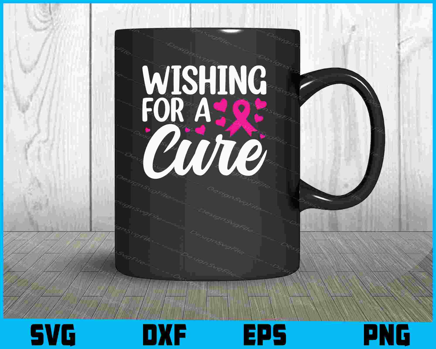 Wishing For A Cure Breast Cancer SVG PNG Digital Printable File  - Premium Cutting Files in SVG, PNG & EPS Formats - Premium SVG Cutting Files for Crafts