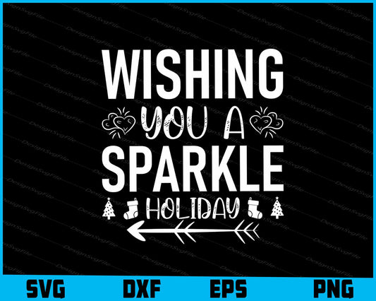 Wishing You A Sparkle Holiday SVG, For Cricut, For Silhouette, Cut Files  - Premium Cutting Files in SVG, PNG & EPS Formats - Premium SVG Cutting Files for Crafts