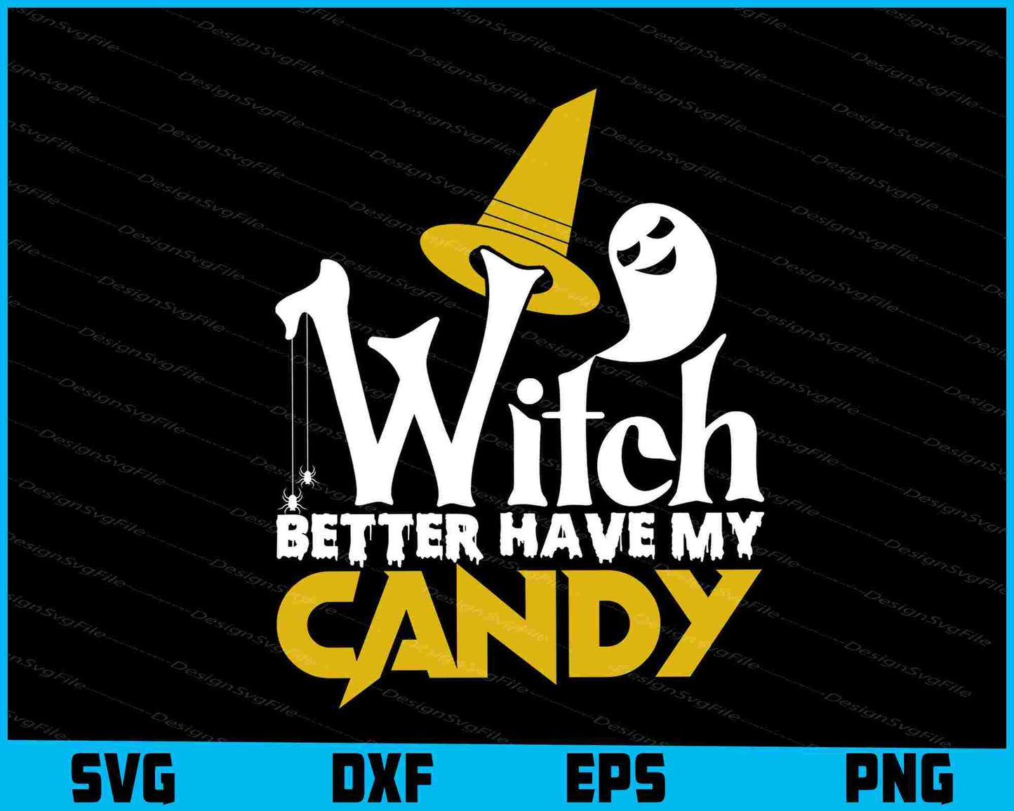 Witch Better Have My Candy Svg, Png Design, Funny Quotes cut files  - Premium Cutting Files in SVG, PNG & EPS Formats - Premium SVG Cutting Files for Crafts