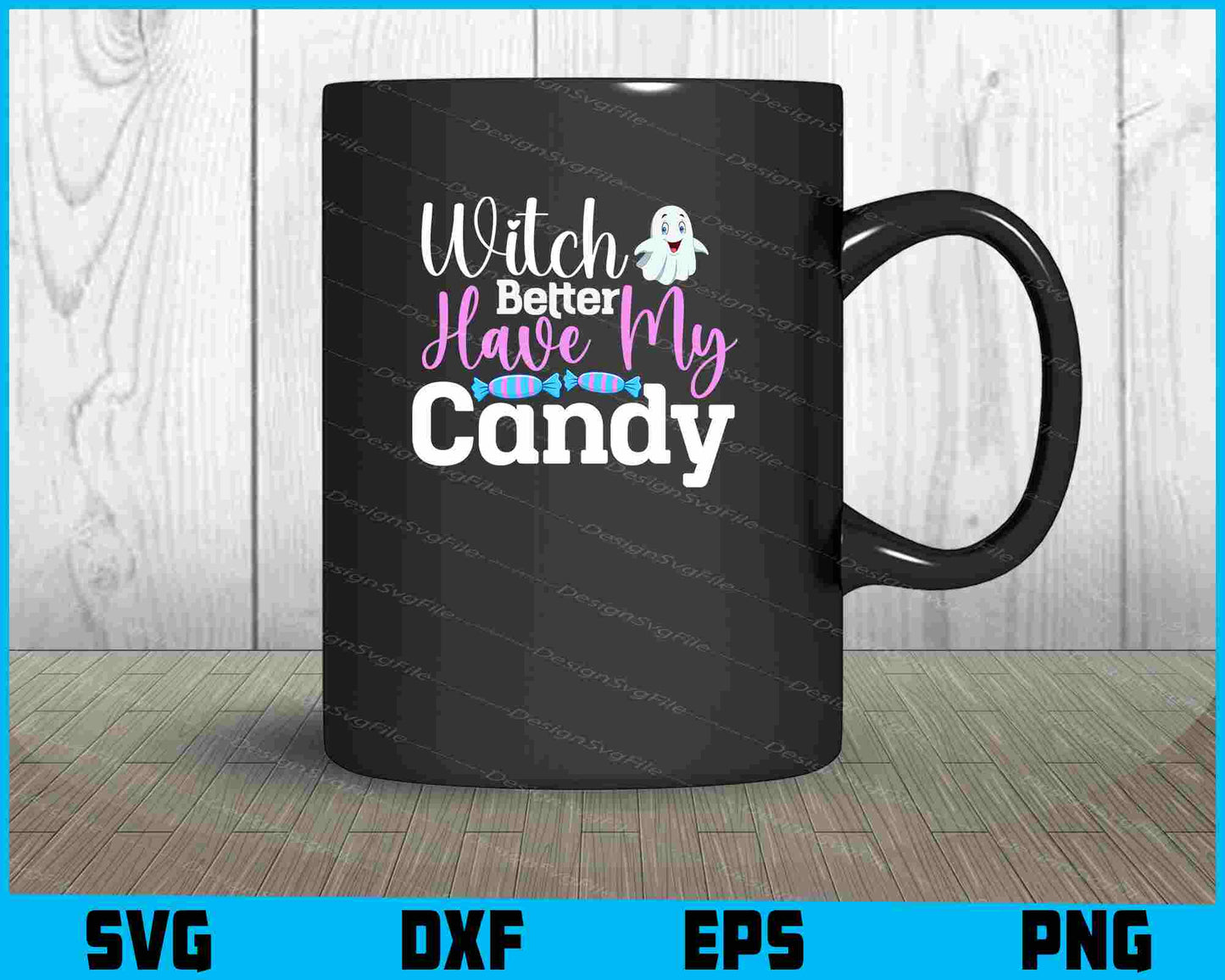 Witch Better Have My Candy SVG PNG Design Printable File  - Premium Cutting Files in SVG, PNG & EPS Formats - Premium SVG Cutting Files for Crafts