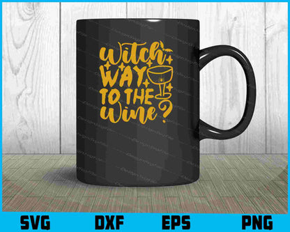 Witch Way To The Wine Svg, Png Design, Funny Quotes cut files  - Premium Cutting Files in SVG, PNG & EPS Formats - Premium SVG Cutting Files for Crafts